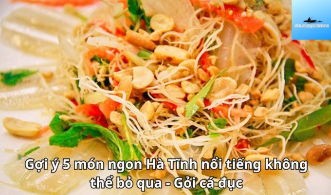 Gợi ý 5 món ngon Hà Tĩnh nổi tiếng không thể bỏ qua - Gỏi cá đục