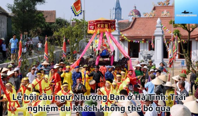 Lễ hội cầu ngư Nhượng Bạn ở Hà Tĩnh: Trải nghiệm du khách không thể bỏ qua